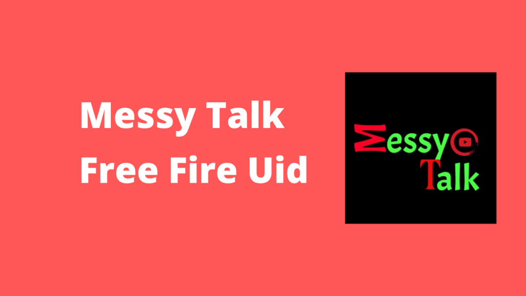 messy talk uid free fire