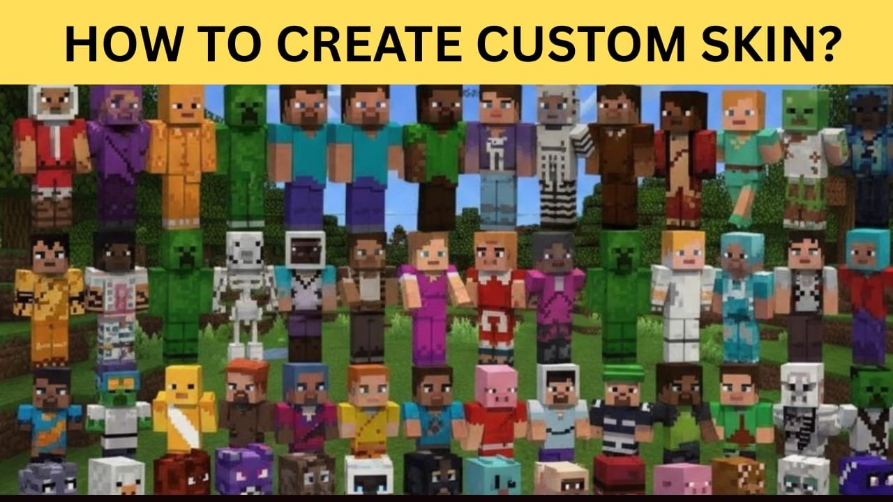 how to create cusom skin in minecraft